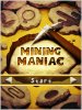 Mining Maniac